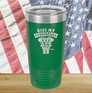 Kiss my Conservative Ass 1 Tumbler - Stainless Steel - 2657 -