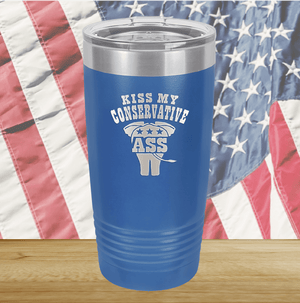 Kiss my Conservative Ass 1 Tumbler - Stainless Steel - 2657 -