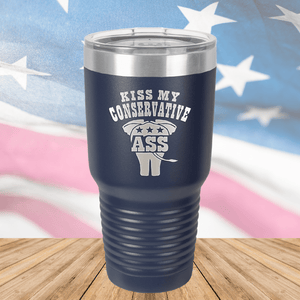 Kiss my Conservative Ass 1 Tumbler - Stainless Steel - 2657 -