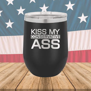 Kiss my Conservative Ass 2 Tumbler - Stainless Steel - 2658 -