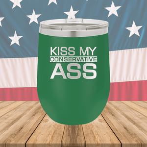 Kiss my Conservative Ass 2 Tumbler - Stainless Steel - 2658 -