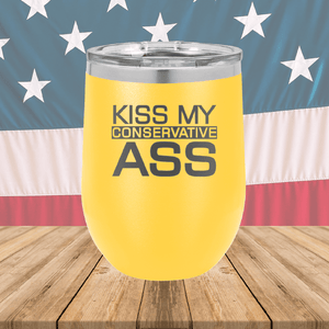 Kiss my Conservative Ass 2 Tumbler - Stainless Steel - 2658 -