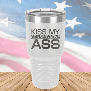 Kiss my Conservative Ass 2 Tumbler - Stainless Steel - 2658 -