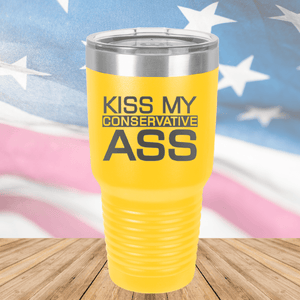 Kiss my Conservative Ass 2 Tumbler - Stainless Steel - 2658 -