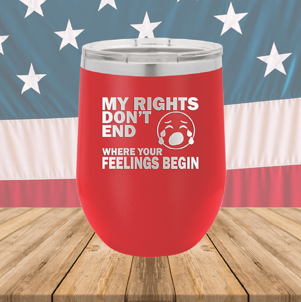 My Rights Don't End Where Your Feelings Begin Tumbler - Stainless Steel - 2663 -