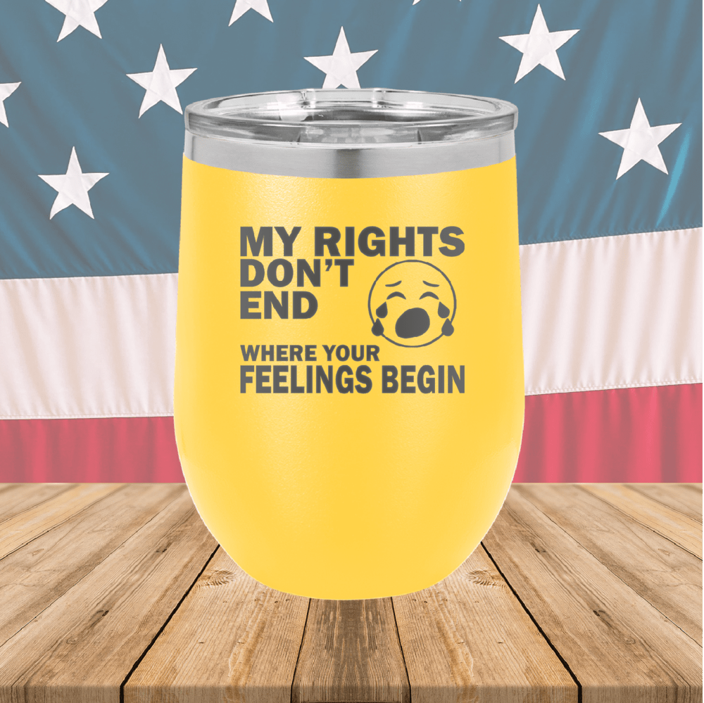 My Rights Don't End Where Your Feelings Begin Tumbler - Stainless Steel - 2663 -