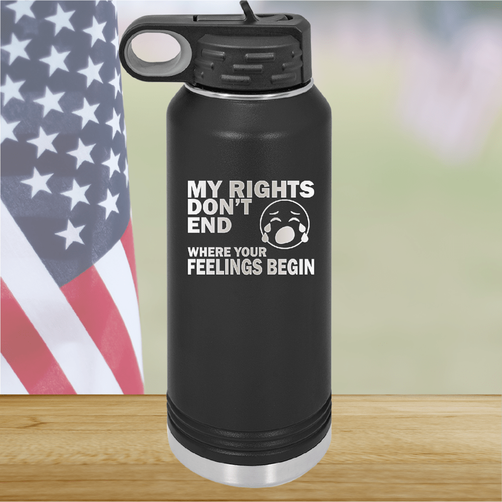 My Rights Don't End Where Your Feelings Begin Tumbler - Stainless Steel - 2663 -