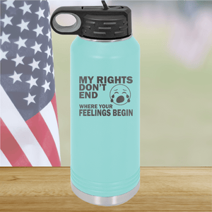 My Rights Don't End Where Your Feelings Begin Tumbler - Stainless Steel - 2663 -