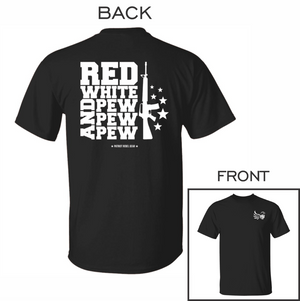 Red White and Pew Pew Pew T-Shirt for Republicans - 2665 -