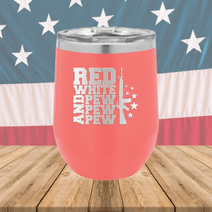 Red White and Pew Pew Pew Tumbler - Stainless Steel - 2665 -