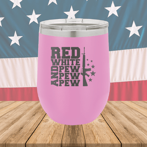 Red White and Pew Pew Pew Tumbler - Stainless Steel - 2665 -