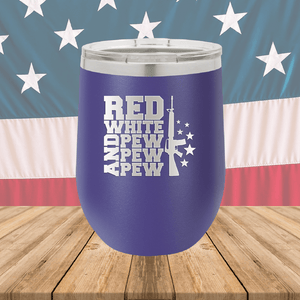 Red White and Pew Pew Pew Tumbler - Stainless Steel - 2665 -