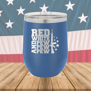 Red White and Pew Pew Pew Tumbler - Stainless Steel - 2665 -