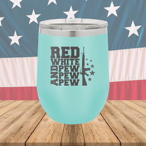 Red White and Pew Pew Pew Tumbler - Stainless Steel - 2665 -