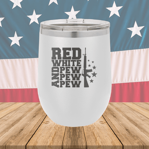 Red White and Pew Pew Pew Tumbler - Stainless Steel - 2665 -