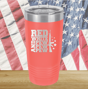 Red White and Pew Pew Pew Tumbler - Stainless Steel - 2665 -