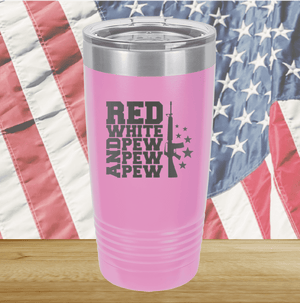 Red White and Pew Pew Pew Tumbler - Stainless Steel - 2665 -