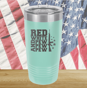 Red White and Pew Pew Pew Tumbler - Stainless Steel - 2665 -