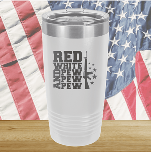 Red White and Pew Pew Pew Tumbler - Stainless Steel - 2665 -