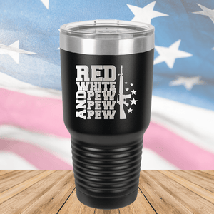 Red White and Pew Pew Pew Tumbler - Stainless Steel - 2665 -