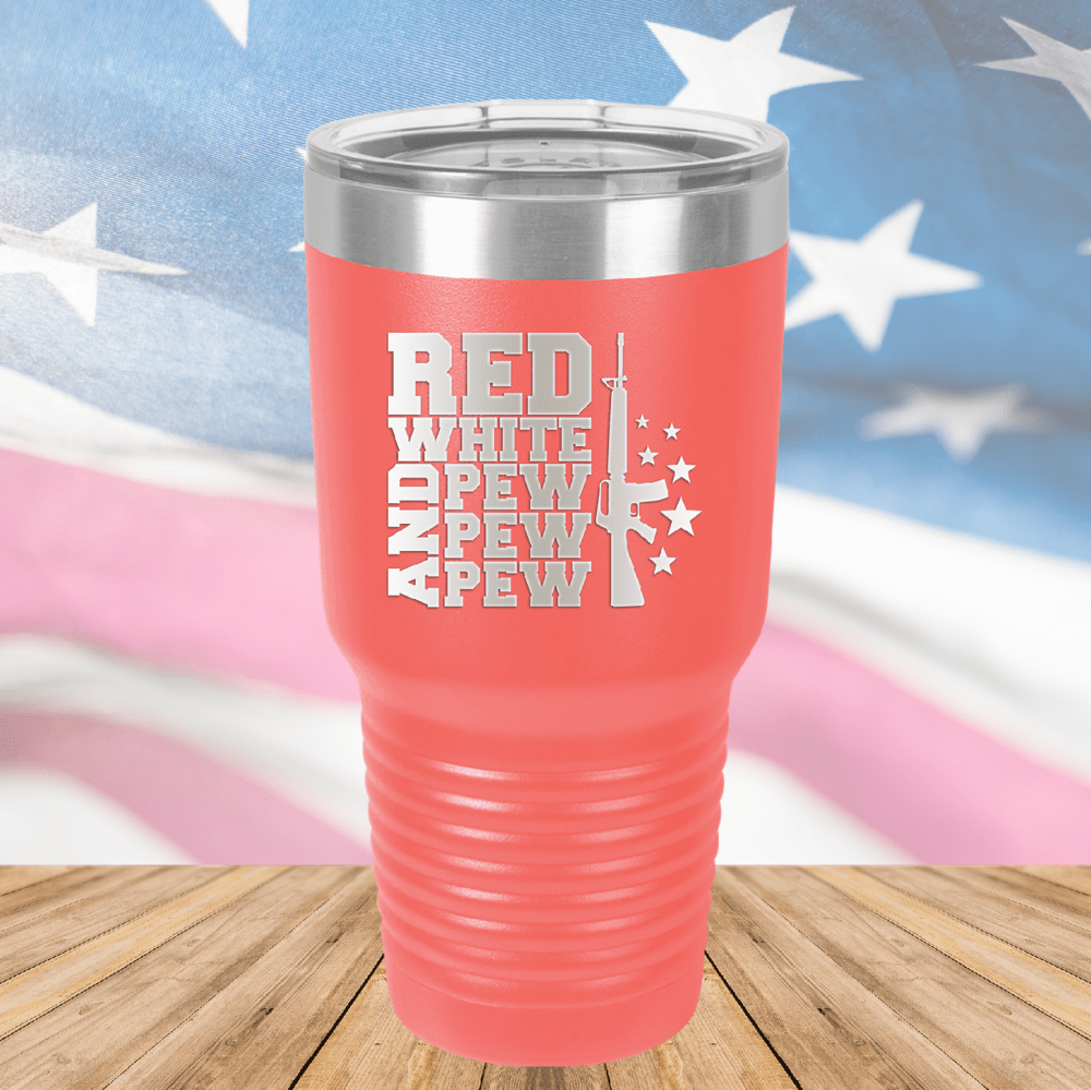 Red White and Pew Pew Pew Tumbler - Stainless Steel - 2665 -
