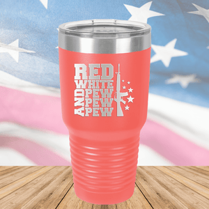 Red White and Pew Pew Pew Tumbler - Stainless Steel - 2665 -