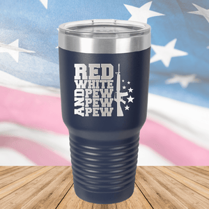 Red White and Pew Pew Pew Tumbler - Stainless Steel - 2665 -