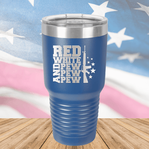 Red White and Pew Pew Pew Tumbler - Stainless Steel - 2665 -