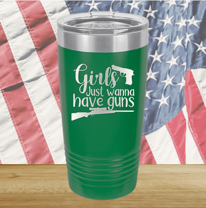 Girls Just Wanna Have Guns 1 Tumbler - Stainless Steel - 2666 -