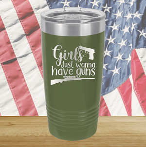 Girls Just Wanna Have Guns 1 Tumbler - Stainless Steel - 2666 -