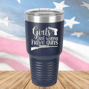 Girls Just Wanna Have Guns 1 Tumbler - Stainless Steel - 2666 -