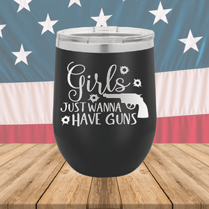 Girls Just Wanna Have Guns 2 Tumbler - Stainless Steel - 2667 -