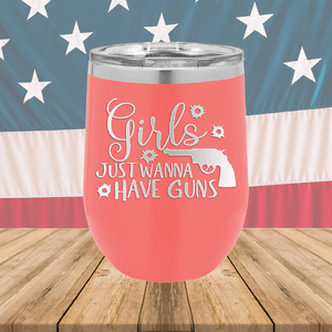 Girls Just Wanna Have Guns 2 Tumbler - Stainless Steel - 2667 -