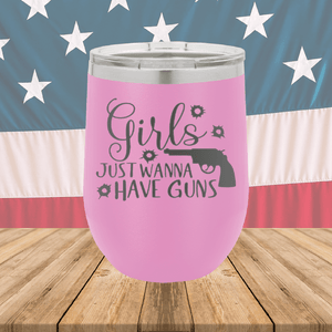 Girls Just Wanna Have Guns 2 Tumbler - Stainless Steel - 2667 -