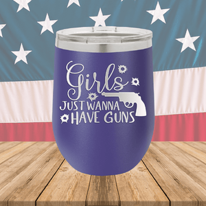 Girls Just Wanna Have Guns 2 Tumbler - Stainless Steel - 2667 -