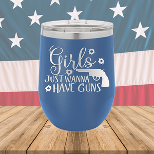 Girls Just Wanna Have Guns 2 Tumbler - Stainless Steel - 2667 -