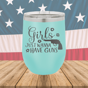 Girls Just Wanna Have Guns 2 Tumbler - Stainless Steel - 2667 -