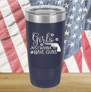 Girls Just Wanna Have Guns 2 Tumbler - Stainless Steel - 2667 -