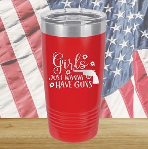 Girls Just Wanna Have Guns 2 Tumbler - Stainless Steel - 2667 -