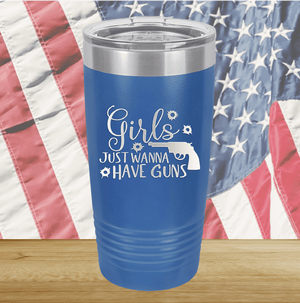 Girls Just Wanna Have Guns 2 Tumbler - Stainless Steel - 2667 -