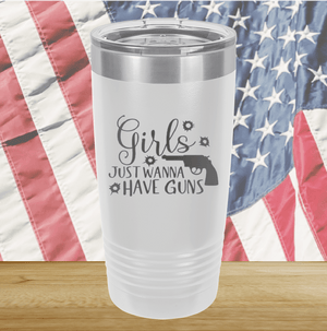 Girls Just Wanna Have Guns 2 Tumbler - Stainless Steel - 2667 -