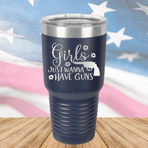 Girls Just Wanna Have Guns 2 Tumbler - Stainless Steel - 2667 -