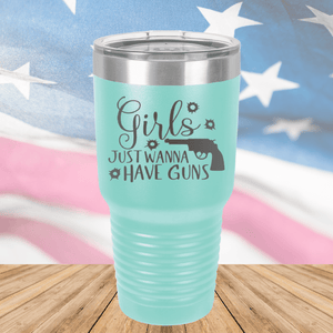 Girls Just Wanna Have Guns 2 Tumbler - Stainless Steel - 2667 -