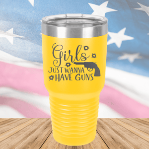 Girls Just Wanna Have Guns 2 Tumbler - Stainless Steel - 2667 -