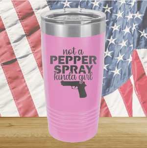 Not a Pepper Spray Kinda Girl Tumbler - Stainless Steel - 2668 -