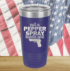 Not a Pepper Spray Kinda Girl Tumbler - Stainless Steel - 2668 -