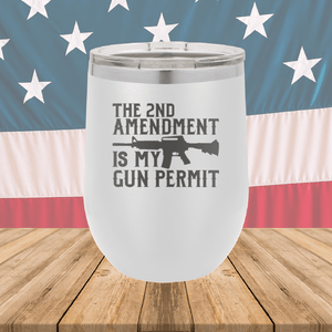 The Second Amendment is My Gun Permit 1 Tumbler - Stainless Steel - 2670 -