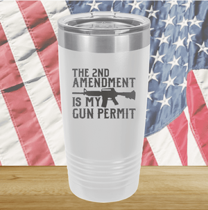 The Second Amendment is My Gun Permit 1 Tumbler - Stainless Steel - 2670 -