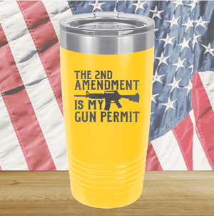 The Second Amendment is My Gun Permit 1 Tumbler - Stainless Steel - 2670 -