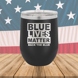 Blue Lives Matter Back the Blue Tumbler - Stainless Steel - 2674 -